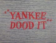 Yankee Dood It